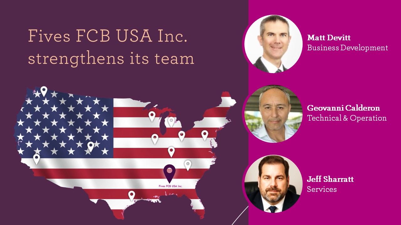 Fives FCB USA Inc. new highly experienced team